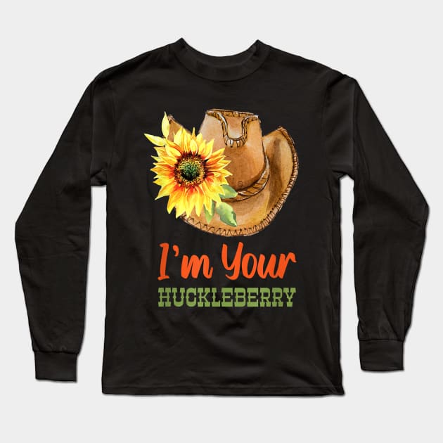 Make Your Cowgirl Hat The Best Friends I'm Your Huckleberry Still Keeping Long Sleeve T-Shirt by BondarBeatboxer